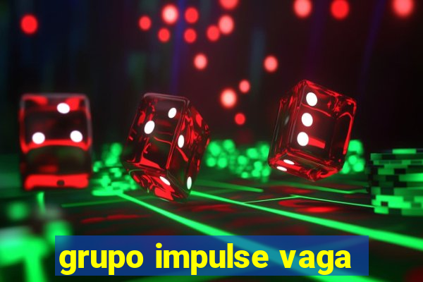 grupo impulse vaga